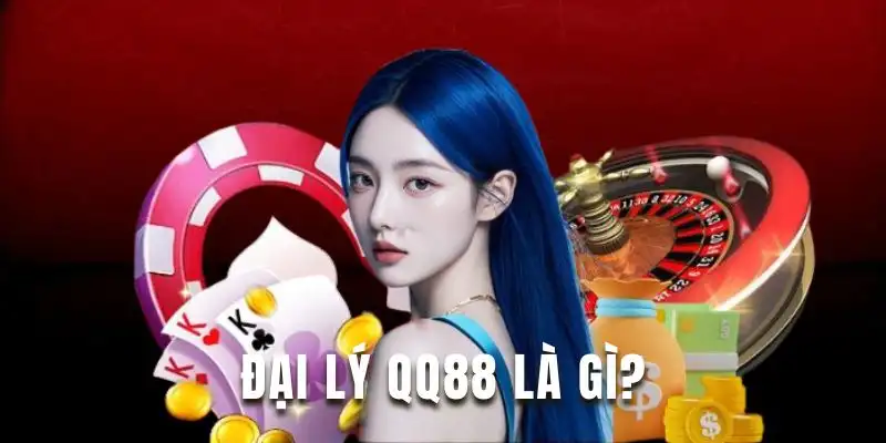 Tìm hiểu về nền tảng đại lý QQ88 siêu hấp dẫn