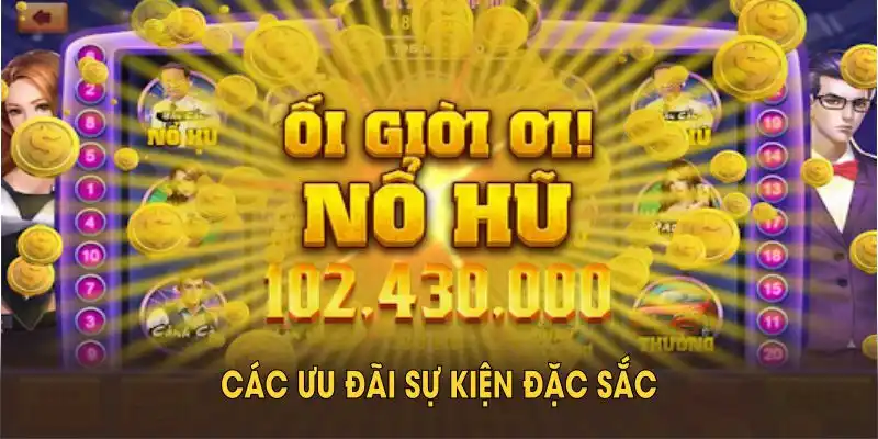 Tổng hợp các ưu đãi sự kiện đặc sắc trong game thần tài 777
